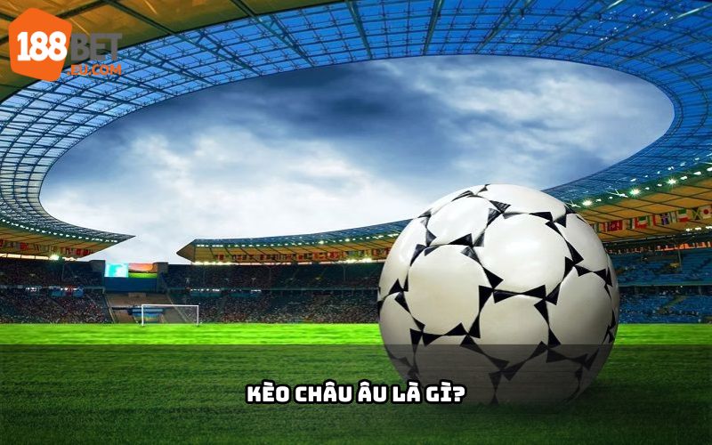 Minh họa Kèo Châu Âu 188BET