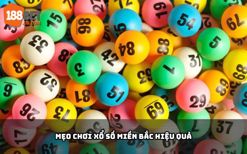 Mẹo chơi xổ số miền Bắc hiệu quả